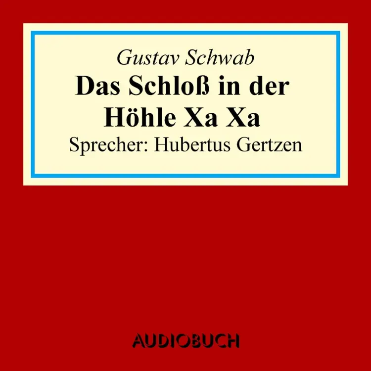 Das Schloß in der Höhle Xa Xa af Gustav Schwab