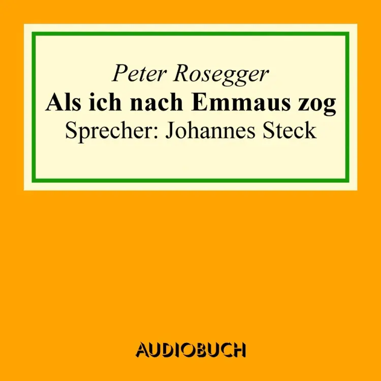 Als ich nach Emmaus zog af Peter Rosegger