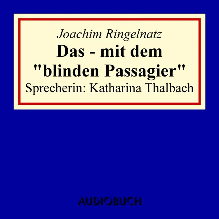 Das - mit dem blinden Passagier af Joachim Ringelnatz