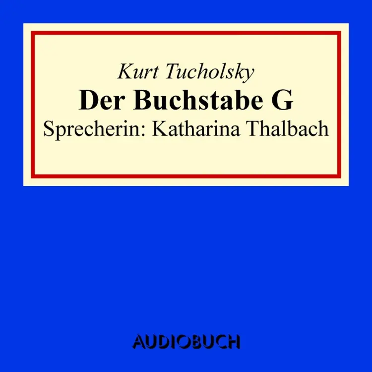 Der Buchstabe G af Kurt Tucholsky