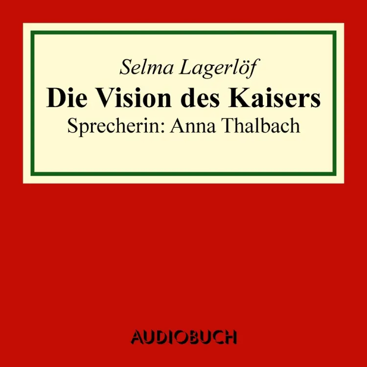 Die Vision des Kaisers af Selma Lagerlöf