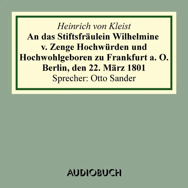 An das Stiftsfräulein Wilhelmine v. Zenge 1801 af Heinrich Von Kleist