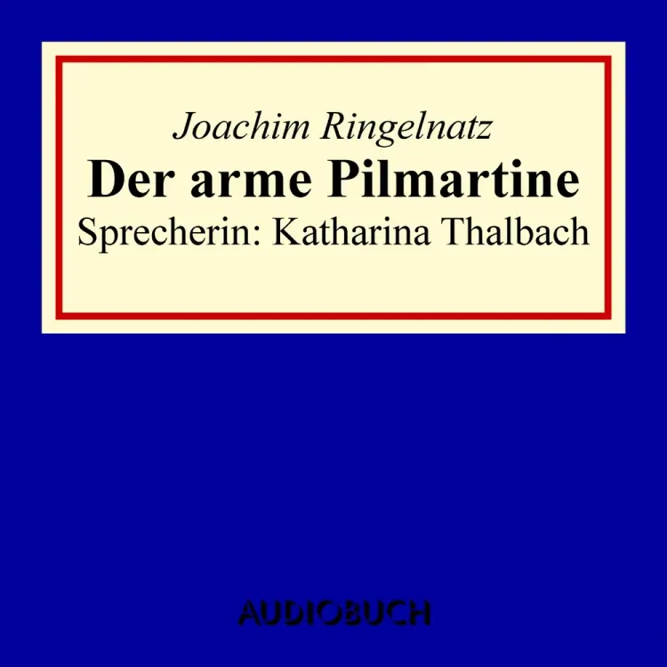 Der arme Pilmartine af Joachim Ringelnatz
