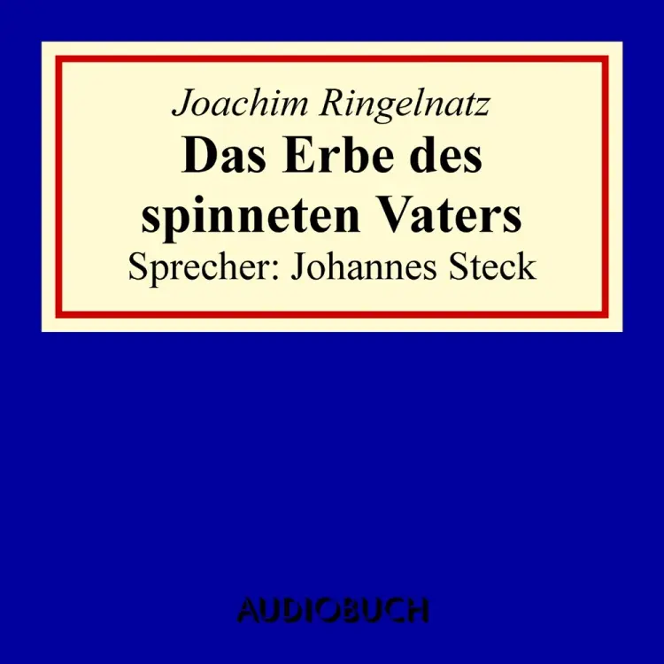 Das Erbe des spinneten Vaters af Joachim Ringelnatz