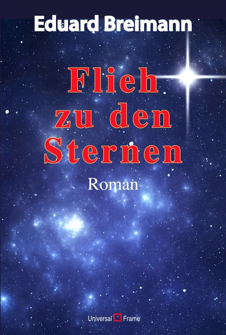 Flieh zu den Sternen af Eduard Breimann