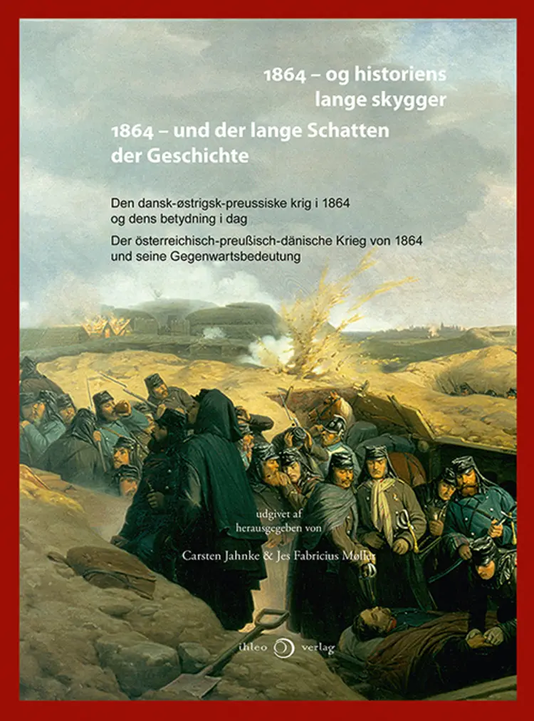 1864  og historiens lange skygger : 1864  und der lange Schatten der Geschichte af Carsten Jahnke