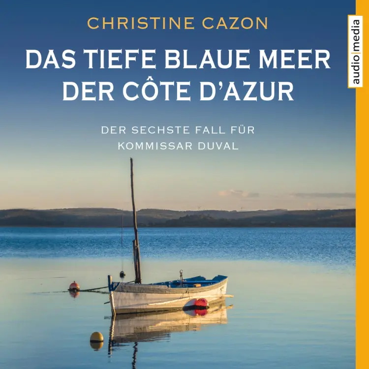 Das tiefe blaue Meer der Côte d'Azur - Der sechste Fall für Kommissar Duval (gekürzt) af Christine Cazon