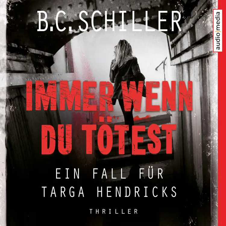 Immer wenn du tötest – Ein Fall für Targa Hendricks af B.C. Schiller
