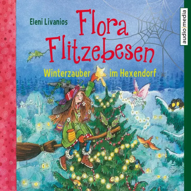 Flora Flitzebesen – Winterzauber im Hexendorf af Eleni Livanios