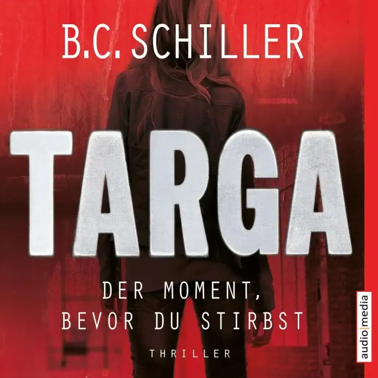 Targa – Der Moment, bevor du stirbst af B.C. Schiller