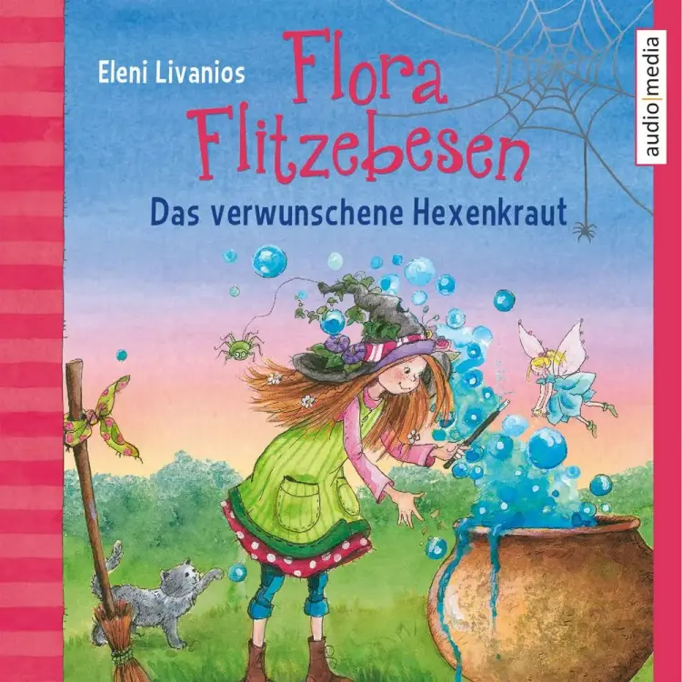 Flora Flitzebesen. Das verwunschene Hexenkraut af Eleni Livanios
