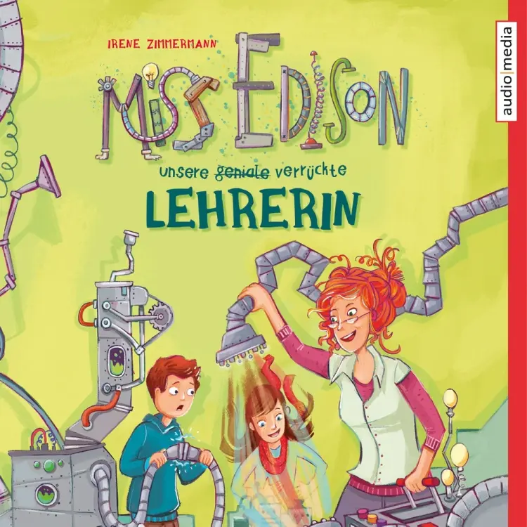Miss Edison. Unsere (geniale) verrückte Lehrerin af Irene Zimmermann