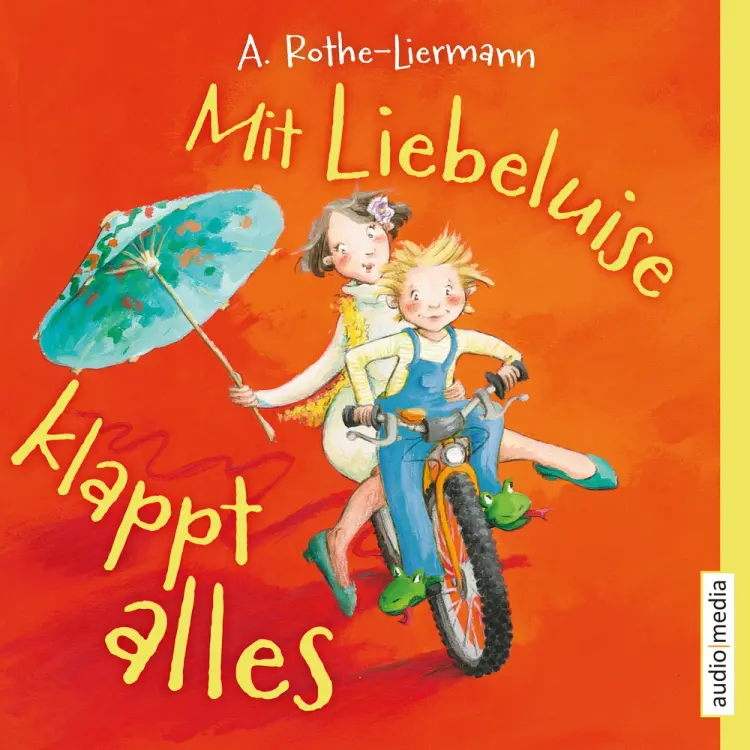 Mit Liebeluise klappt alles af Antonia Rothe-Liermann