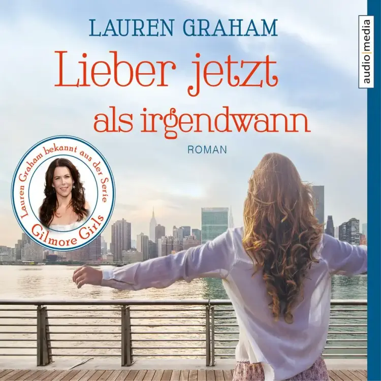 Lieber jetzt als irgendwann af Lauren Graham