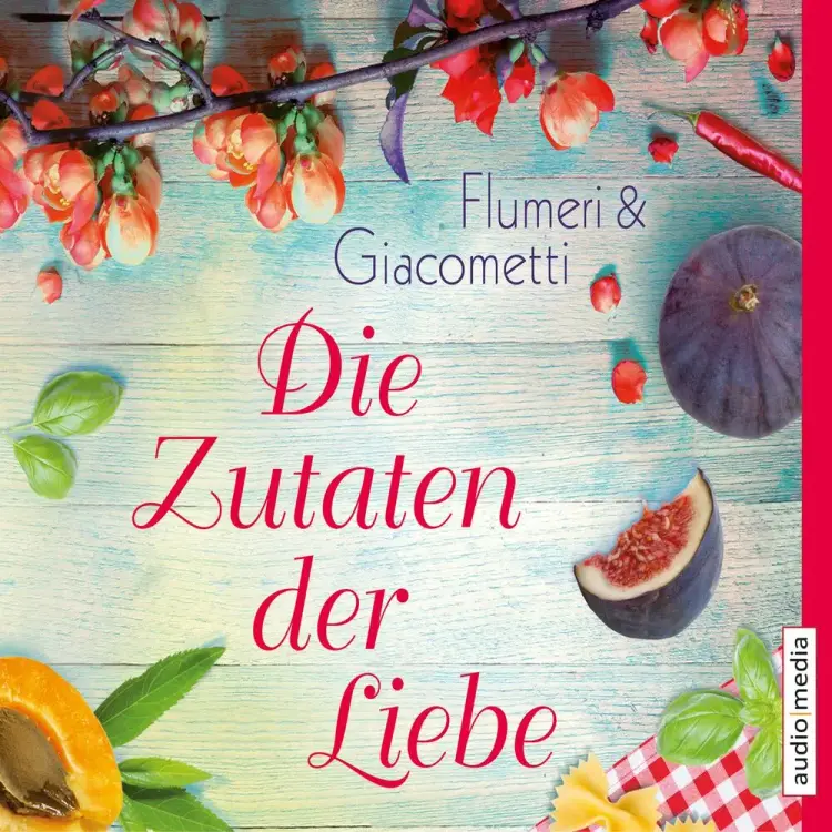Die Zutaten der Liebe (gekürzt) af Gabriella Giacometti