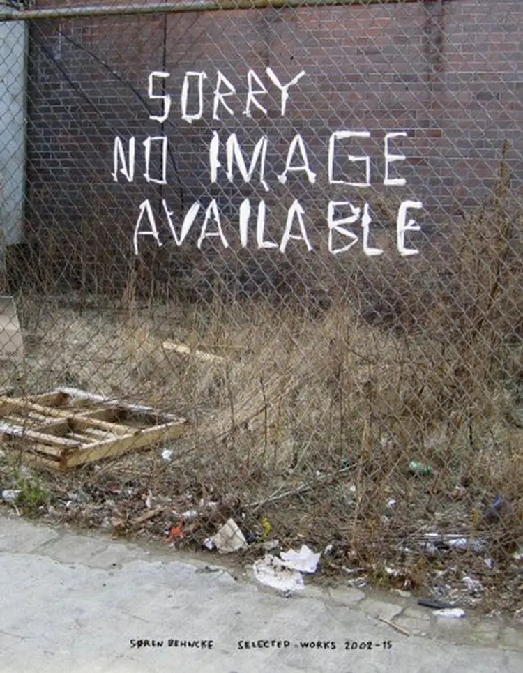 Sorry No Image Available: Selected Works 2002-15 af Søren Behncke (Papfar)