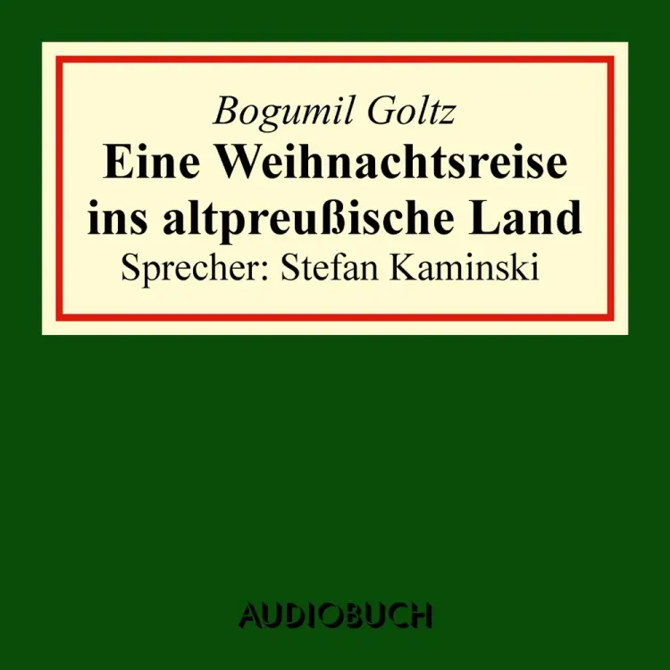 Eine Weihnachtsreise ins altpreußische Land af Bogumil Goltz