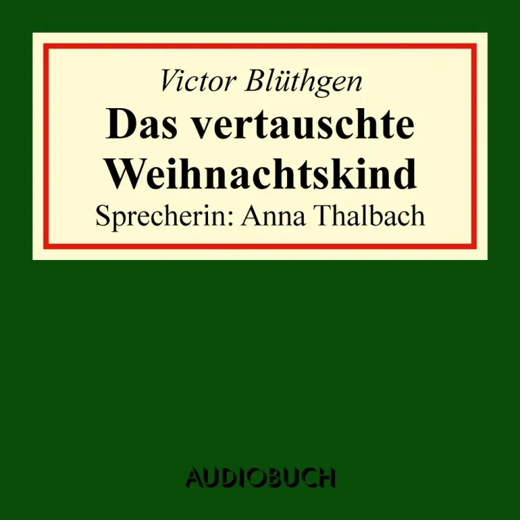 Das vertauschte Weihnachtskind af Viktor Blüthgen