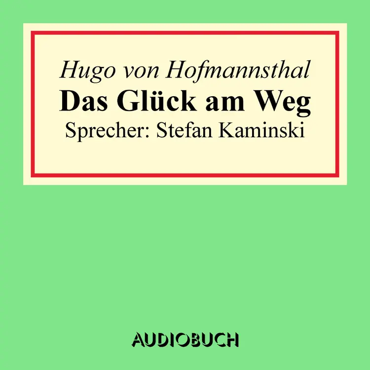 Das Glück am Weg af Hugo von Hofmannsthal