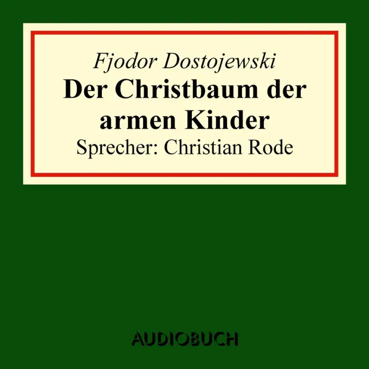 Der Christbaum der armen Kinder af Fjodor Dostojewski