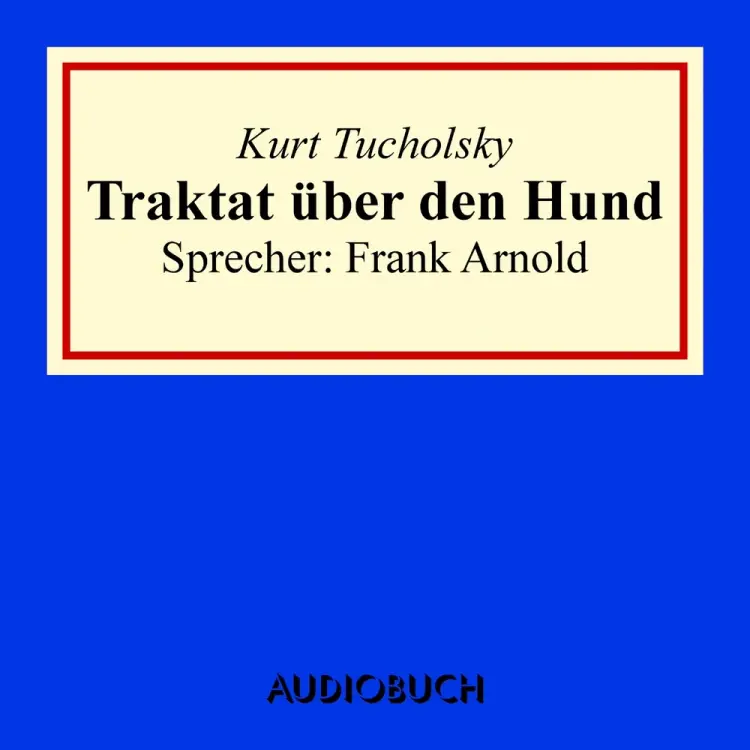 Traktat über den Hund af Kurt Tucholsky