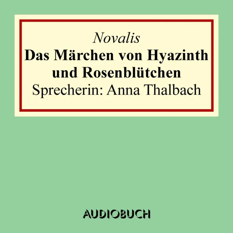 Das Märchen von Hyazinth und Rosenblütchen af Novalis