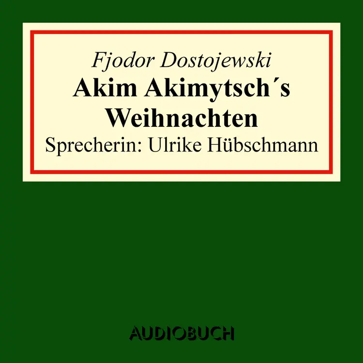 Akim Akimytsch's Weihnachten af F.M. Dostojevskij