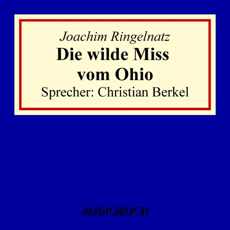 Die wilde Miß vom Ohio af Joachim Ringelnatz