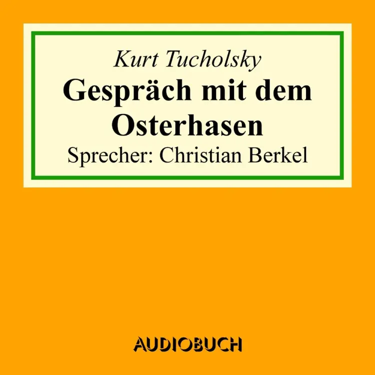Gespräch mit dem Osterhasen af Kurt Tucholsky