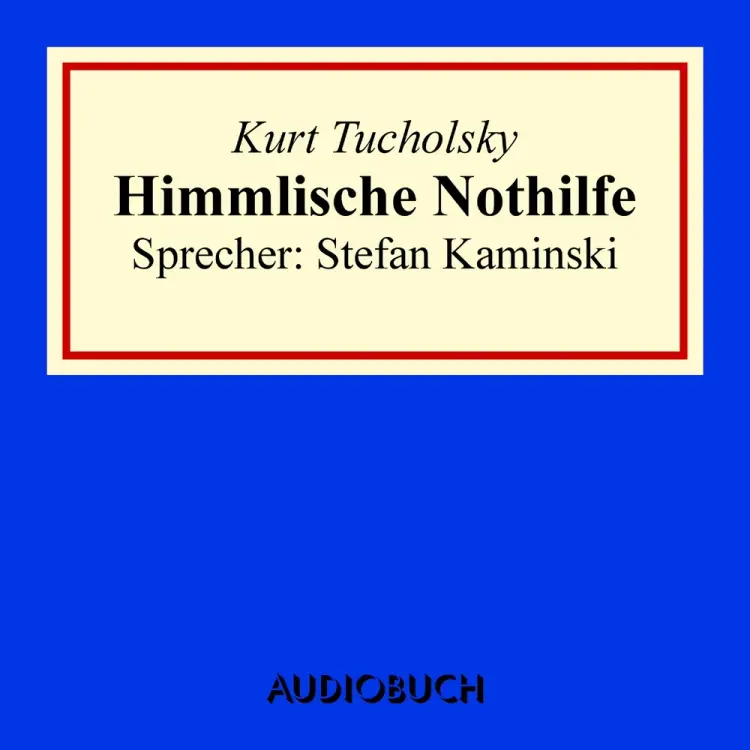 Himmlische Nothilfe af Kurt Tucholsky