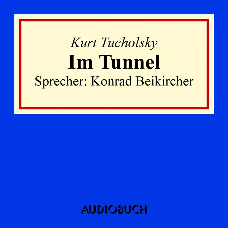Im Tunnel af Kurt Tucholsky