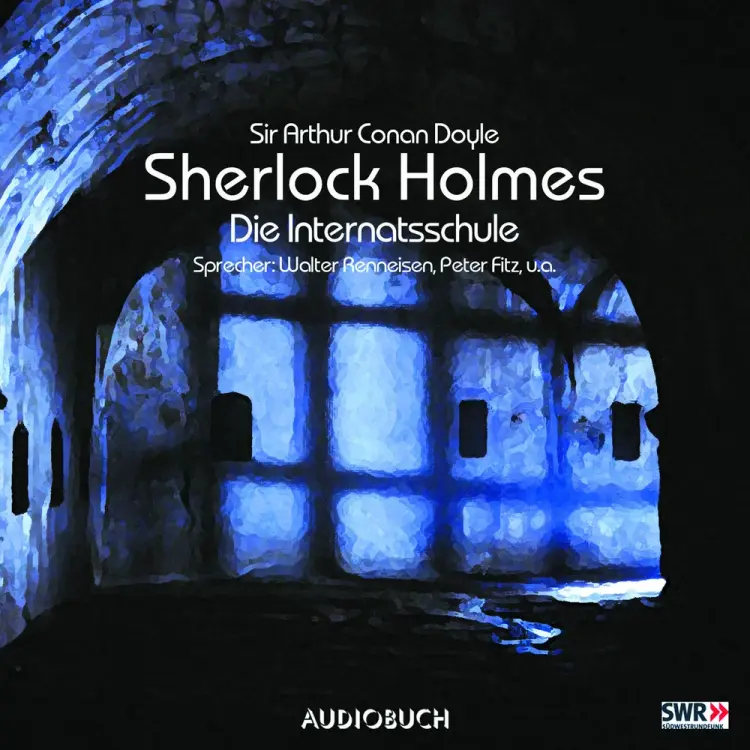 Sherlock Holmes (Teil 3) - Die Internatsschule af Sir Arthur Conan Doyle