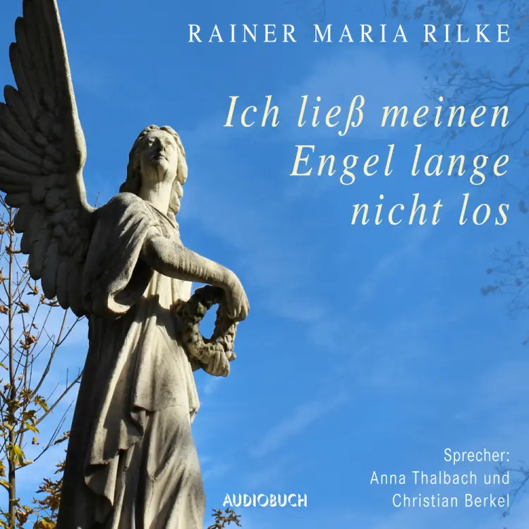 Ich ließ meinen Engel lange nicht los af Rainer Maria Rilke