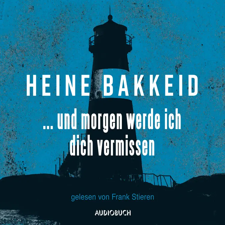 ... und morgen werde ich dich vermissen af Heine Bakkeid
