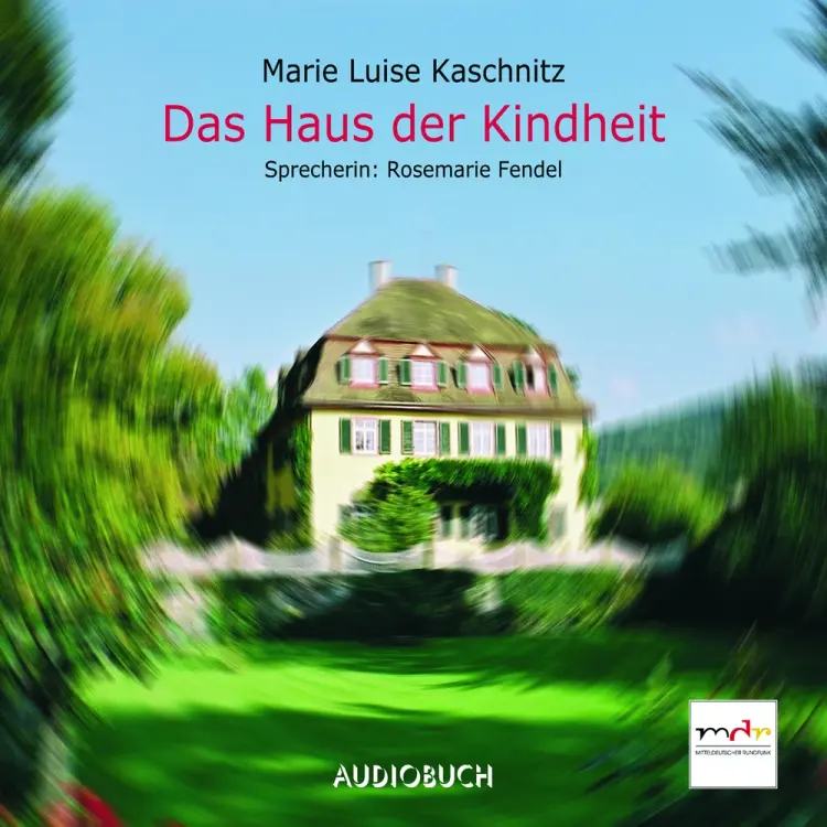 Das Haus der Kindheit af Marie Luise Kaschnitz