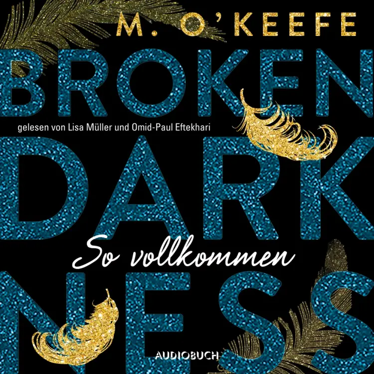 Broken Darkness. So vollkommen af M. O'Keefe
