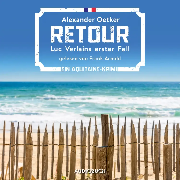 Retour - Luc Verlains erster Fall (Luc Verlain 1) af Alexander Oetker
