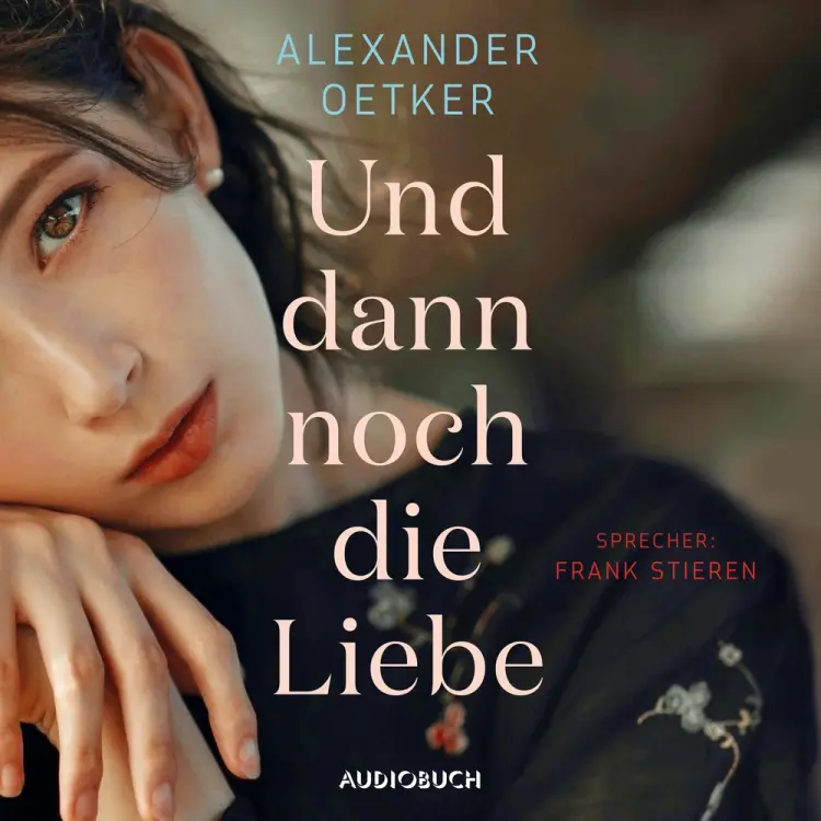 Und dann noch die Liebe af Alexander Oetker