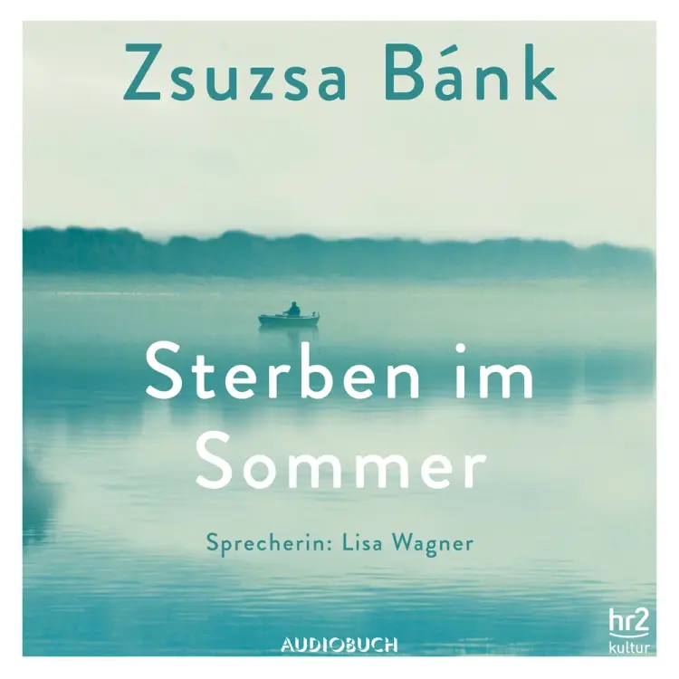 Sterben im Sommer af Zsuzsa Bánk