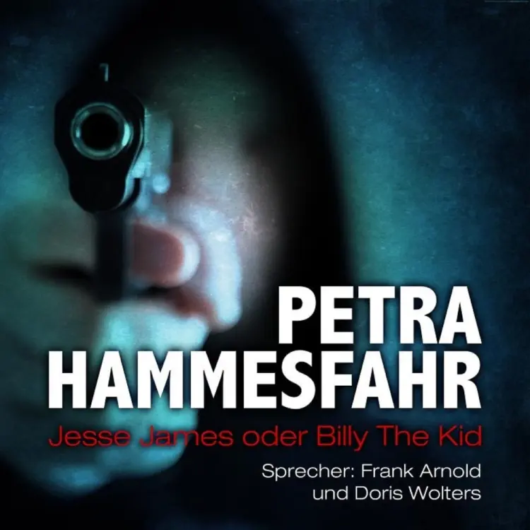 Jesse James oder Billy the Kid (und: Es kann der Frömmste nicht in Frieden) af Petra Hammesfahr