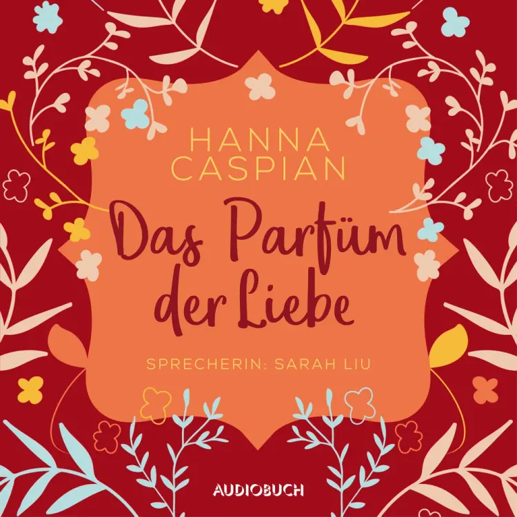 Das Parfum der Liebe af Hanna Caspian