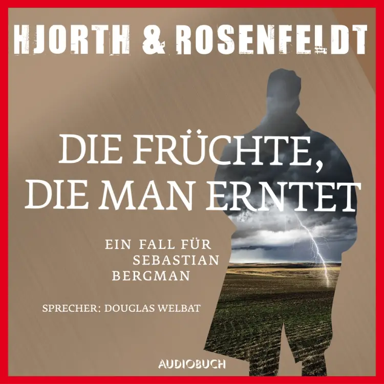 Die Früchte, die man erntet - Ein Fall für Sebastian Bergman (gekürzt) af Hans Rosenfeldt