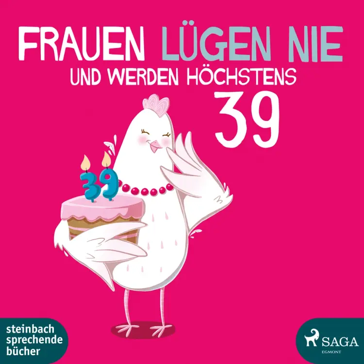 Frauen lügen nie und werden höchstens 39 af Monika Bittl