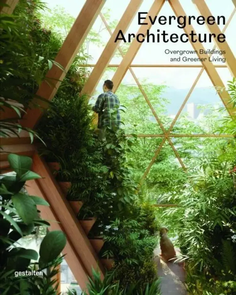 Evergreen Architecture: Overgrown Buildings and Greener Living af Gestalten (ed.)
