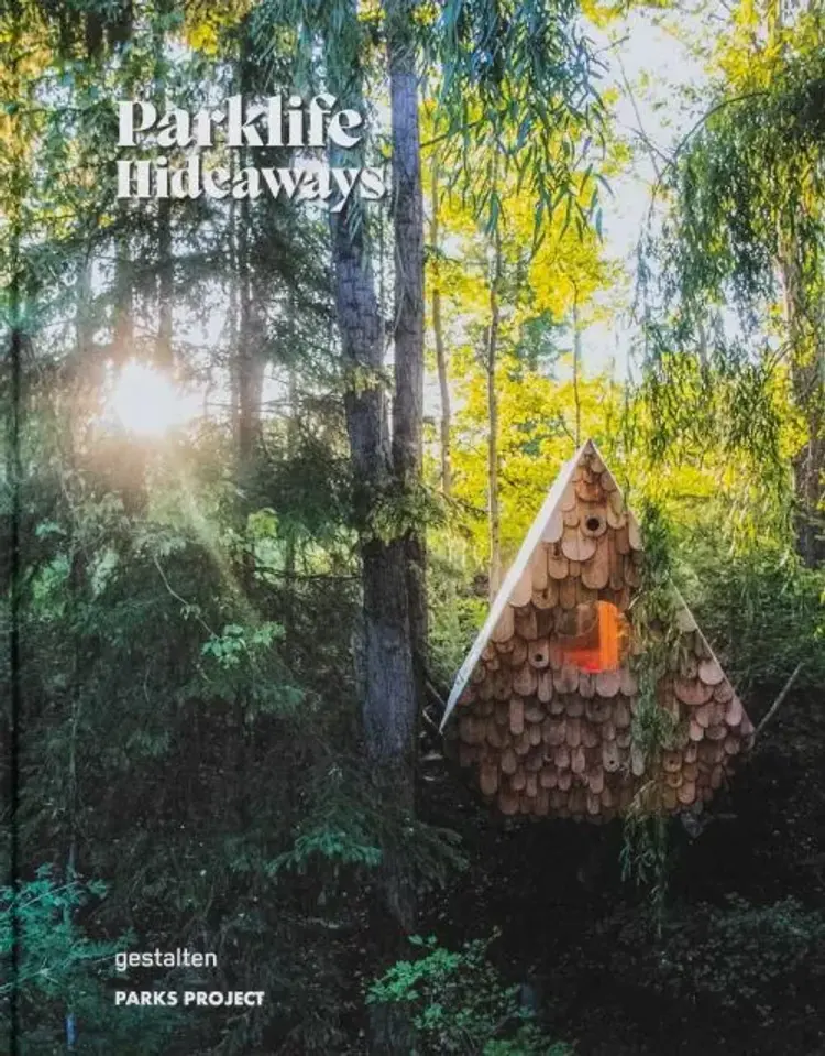 Parklife Hideaways: Cottages and Cabins in the North American Parklands - Parks gestalten af Gestalten Parks Project