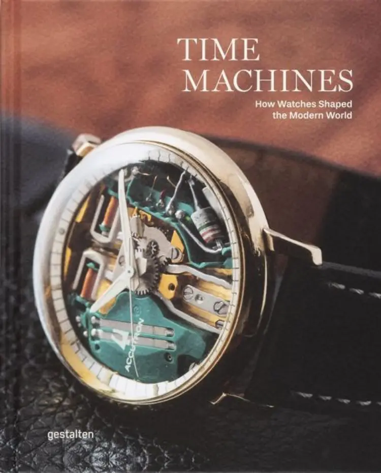 Time Machines: How Watches Shaped the Modern World af Robert Klanten