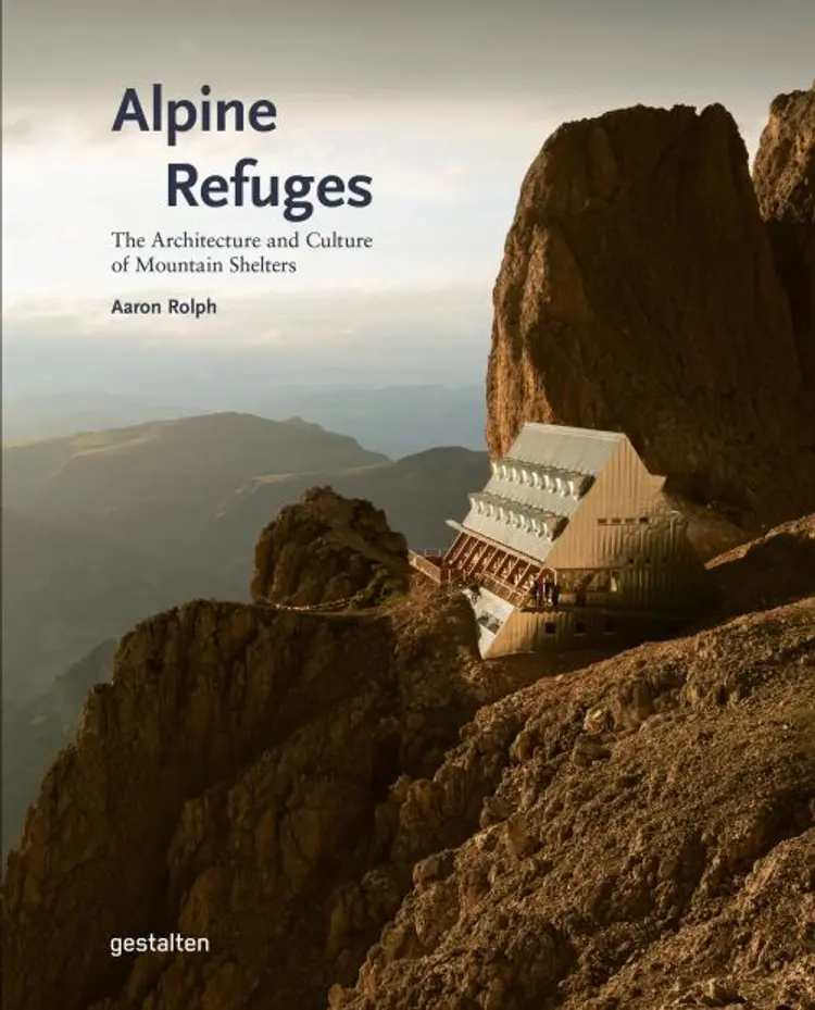Alpine Refuges: The Architecture and Culture of Mountain Shelters af Iris Hempelmann