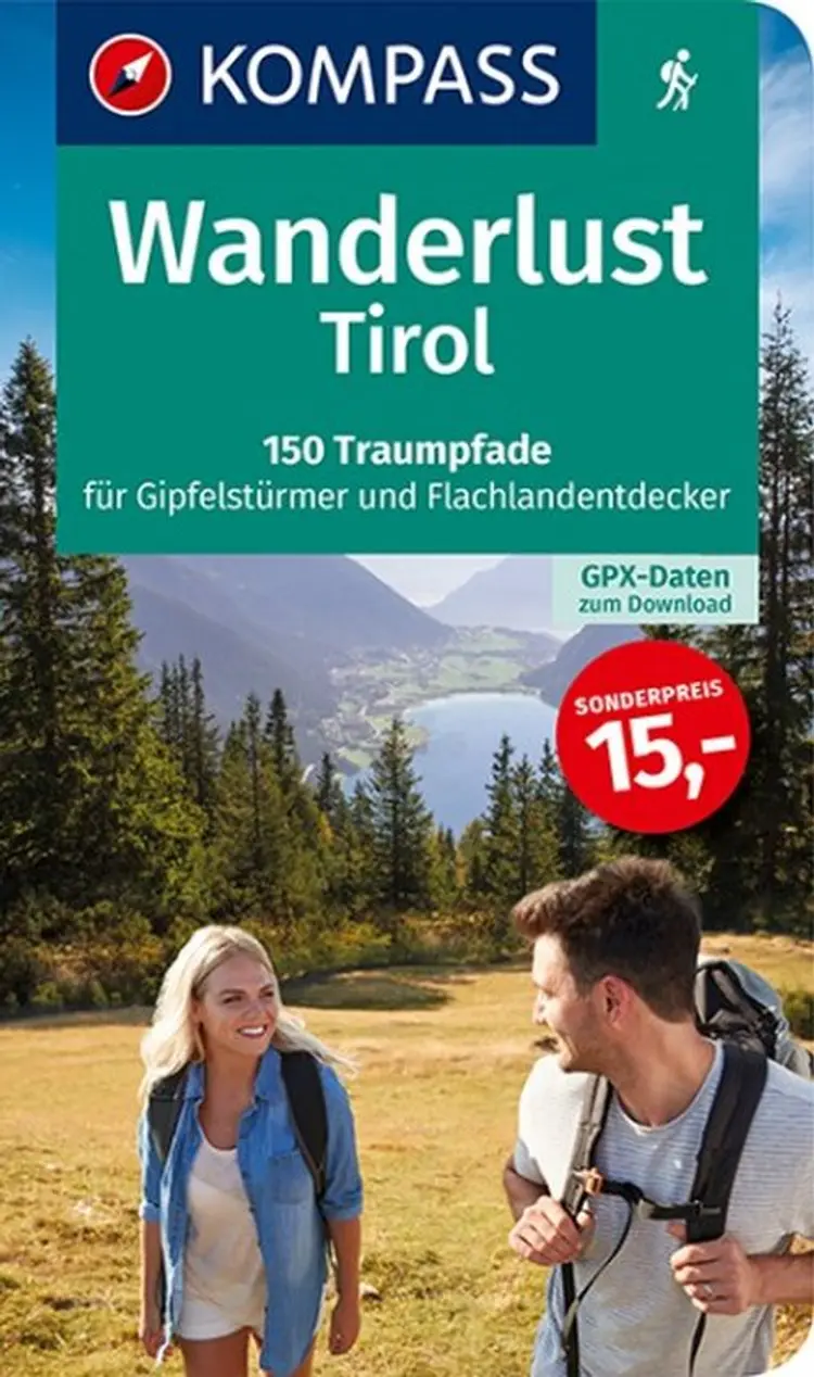Wanderlust Tirol: 150 Traumpfade für Gipfelstürmer und Flachlandentdecker. Mit GPX-Daten zum Download. af Mair-Dumont/Kompass