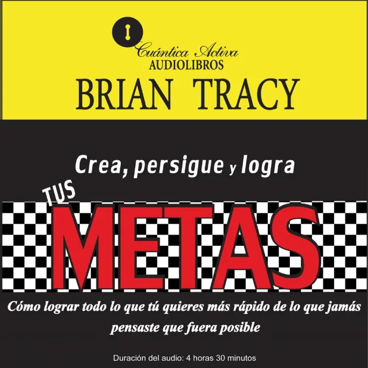 Crea, persigue y logra tus metas af Brian Tracy
