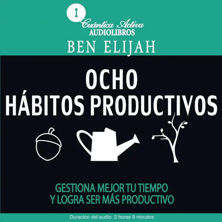 Ocho hábitos productivos af Ben Elijah